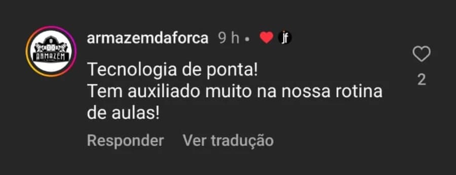 Comentário no Instagram de @armazemdaforca: "Tecnologia de ponta! Tem auxiliado muito na nossa rotina de aulas!"